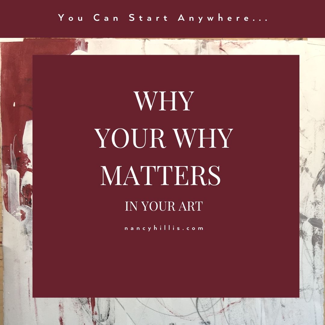 The Artist’s Journey: Why Your Why Matters In Your Abstract Art