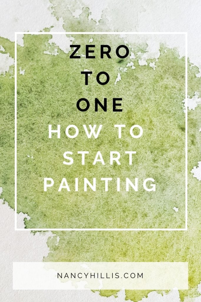 Zero To One: How To Start Painting-Nancy Hillis, MD-The Artist's Journey