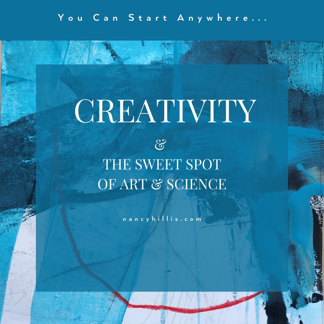 Creativity And The Sweet Spot Of Art And Science-Nancy Hillis MD and Bruce Sawhill PhD