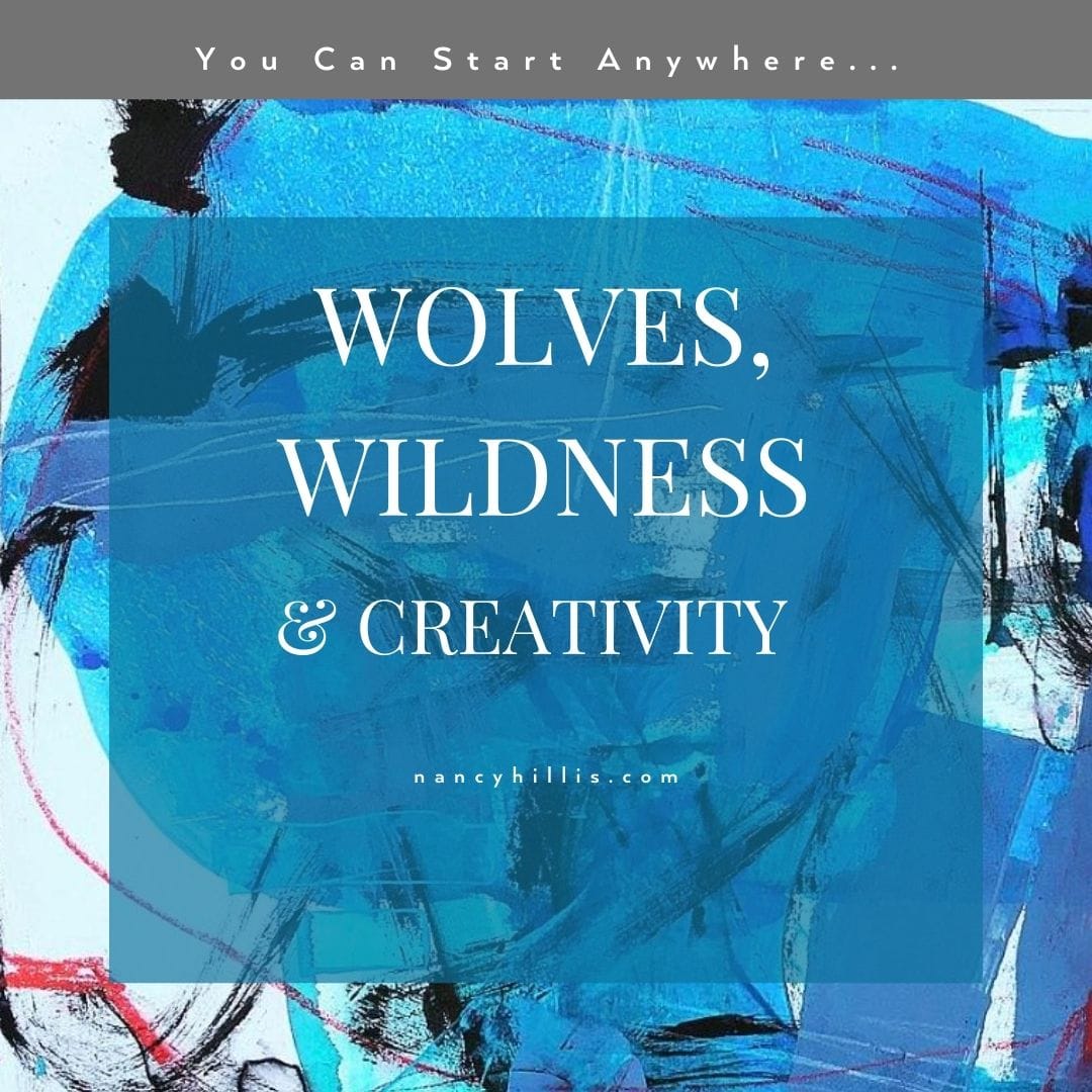 Wolves, Wildness & Creativity