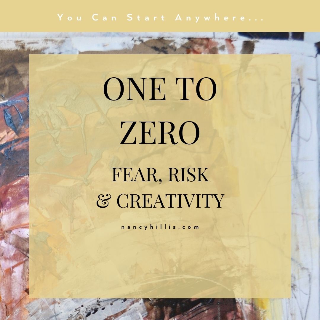 One To Zero: Fear, Risk & Creativity