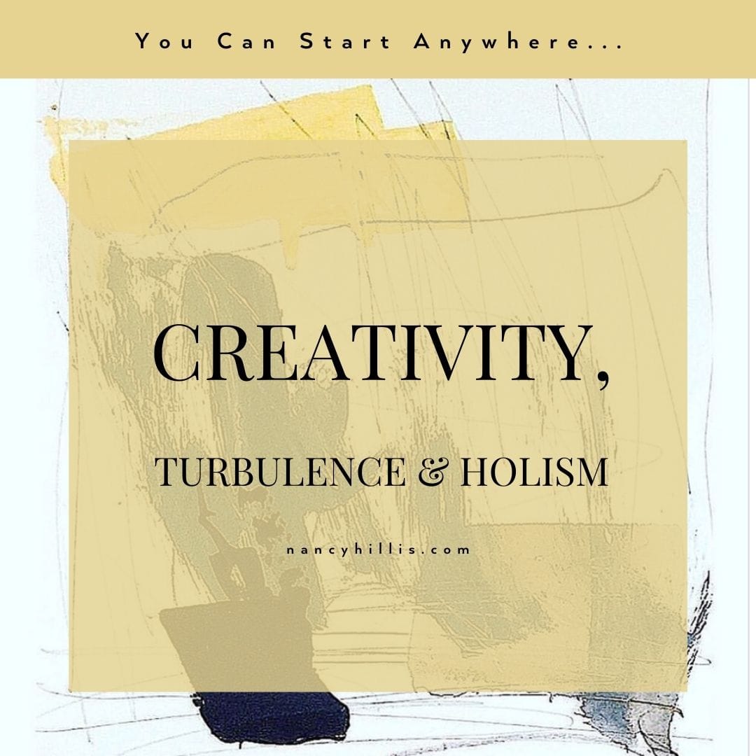 Creativity, Turbulence & Holism- Nancy Hillis MD & Bruce Sawhill PhD