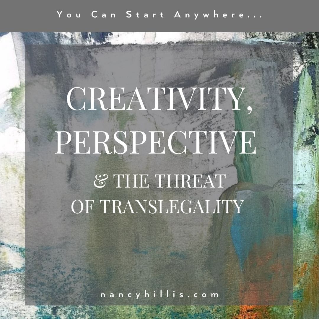 Creativity, Perspective & The Threat Of Translegality